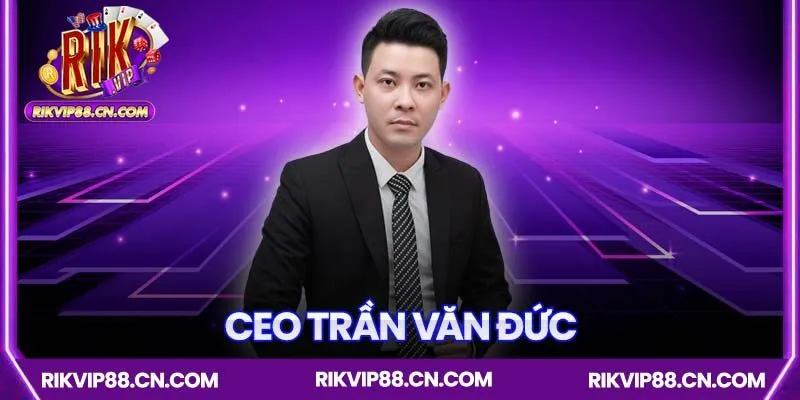 CEO Trần Văn Đức